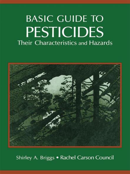 Basic Guide To Pesticides: Their Characteristics And Hazards