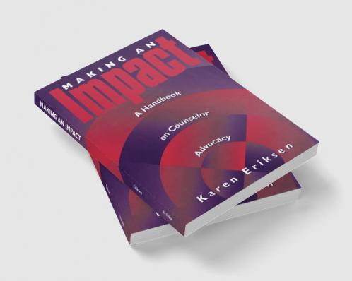 Making An Impact: A Handbook On Counselor Advocacy