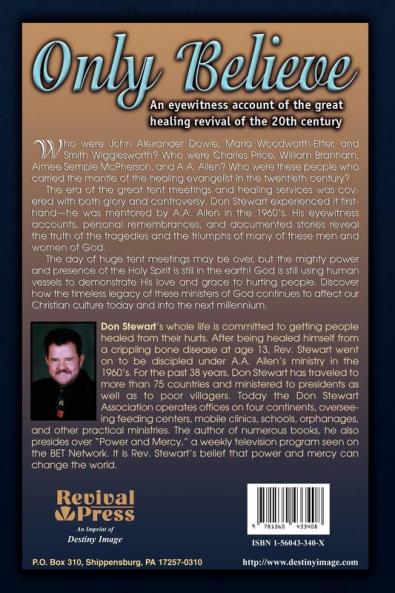 Only Believe: An Eyewitness Account of the Great Healing Revivals of the Twentieth Century
