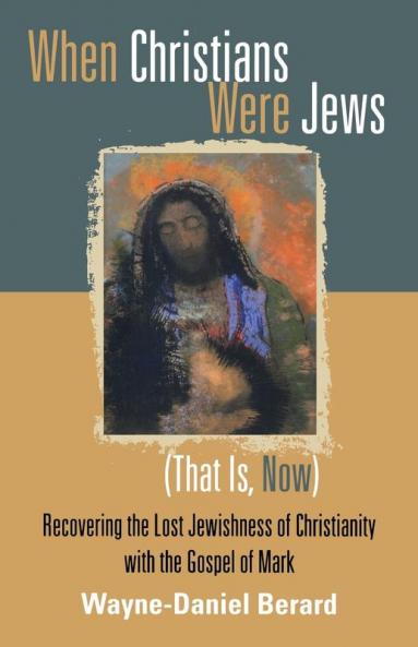 When Christians Were Jews (That Is Now)