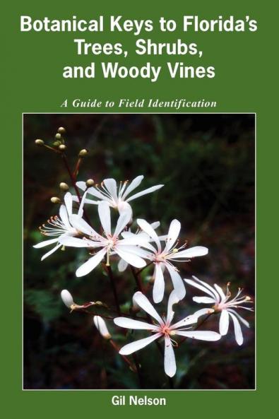 Botanical Keys to Florida's Trees Shrubs and Woody Vines
