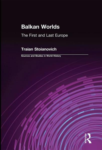 Balkan Worlds: The First and Last Europe