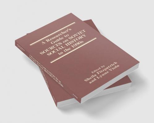 Researcher's Guide to Sources on Soviet Social History in the 1930s