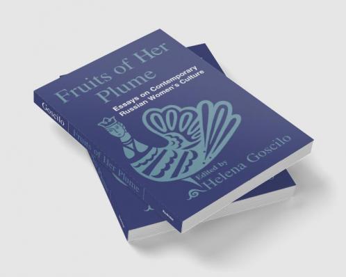 Fruits of Her Plume: Essays on Contemporary Russian Women's Culture