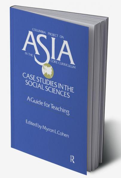 Asia: Case Studies in the Social Sciences - A Guide for Teaching
