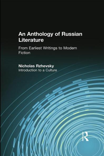 Anthology of Russian Literature from Earliest Writings to Modern Fiction