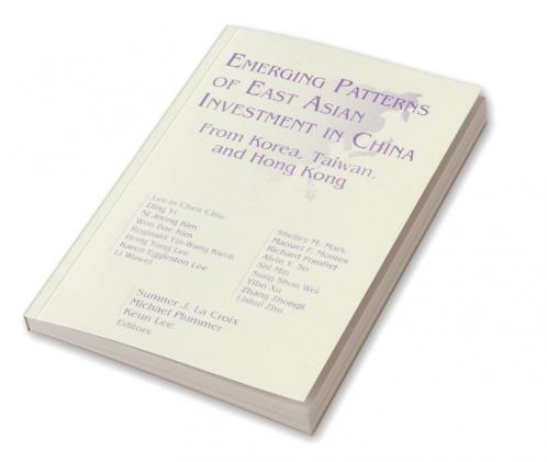 Emerging Patterns of East Asian Investment in China