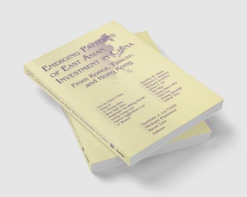 Emerging Patterns of East Asian Investment in China