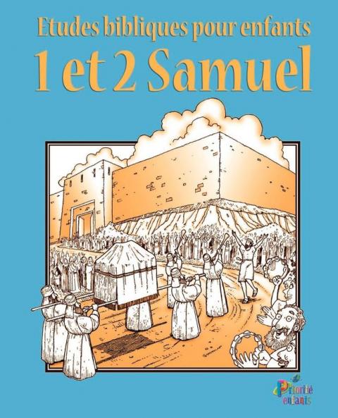 Etudes Bibliques Pour Enfants: 1 & 2 Samuel (Franais)