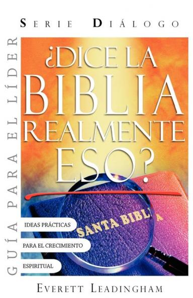 ��La Biblia realmente dice eso? (GUIA PARA EL LIDER)