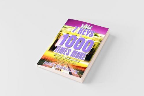 7 Keys to 1000 Times More