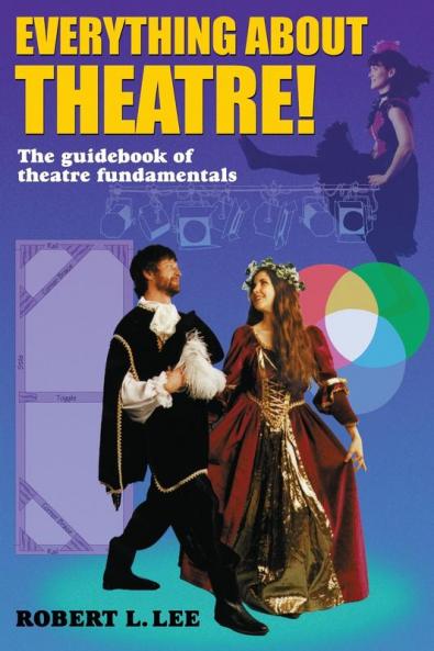 Everything About Theatre: The Guidebook of Theatre Fundamentals