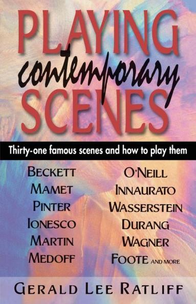 Playing Contemporary Scenes: Thirty-One Famous Scenes & How to Play Them