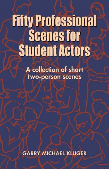 Fifty Professional Scenes for Student Actors: A Collection of Short Two-person Scenes