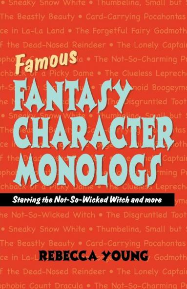 Famous Fantasy Character Monlogs: Starring the Not-So-Wicked Witch & More