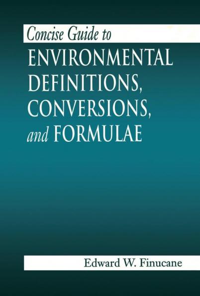 Concise Guide to Environmental Definitions Conversions and Formulae