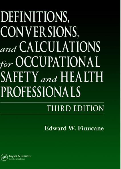Definitions Conversions and Calculations for Occupational Safety and Health Professionals