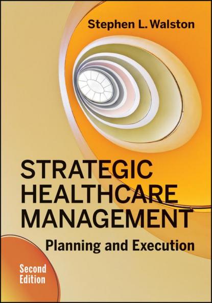 Strategic Healthcare Management: Planning and Execution Second Edition