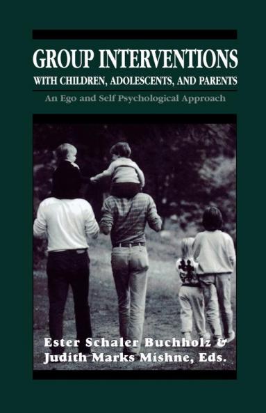Group Interventions with Children Adolescents and Parents Group Interventions With Children Adolescents and Parents Group Interventions With Children Adolescents and Parents