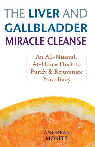 LIVER AND GALLBLADDER MIRACLE CLEANSE