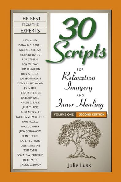 30 Scripts for Relaxation Imagery & Inner Healing Volume 1 - Second Edition