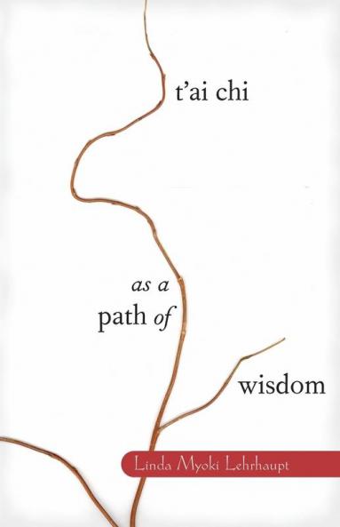 T'ai Chi as a Path of Wisdom