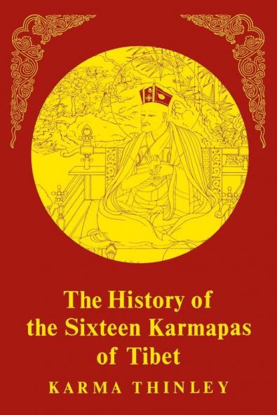 History of the Sixteen Karmapas of Tibet