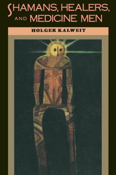 Shamans Healers and Medicine Men