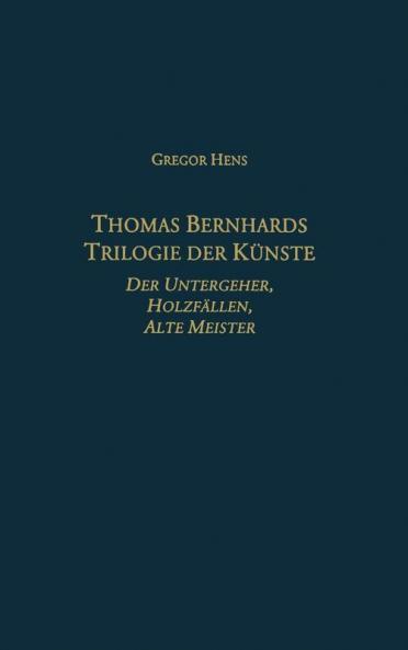 Thomas Bernhards Trilogie Der Künste