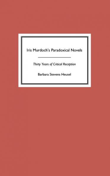 Iris Murdoch's Paradoxical Novels