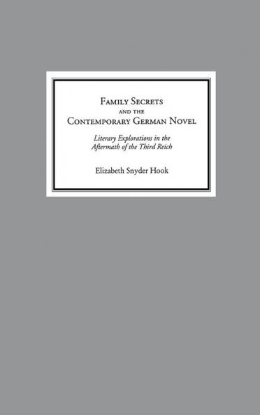 Family Secrets and the Contemporary German Novel