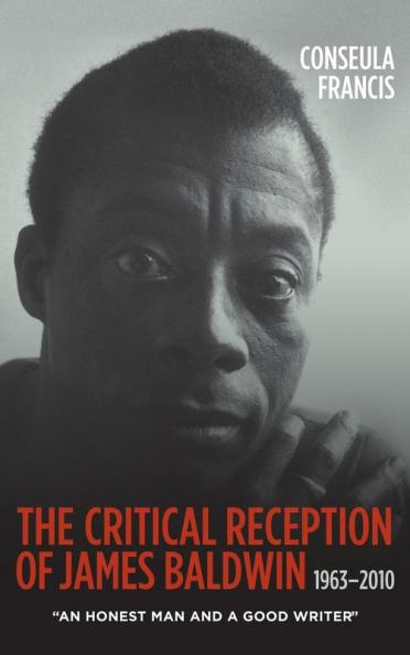 The Critical Reception of James Baldwin 1963-2010