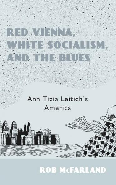 Red Vienna White Socialism and the Blues