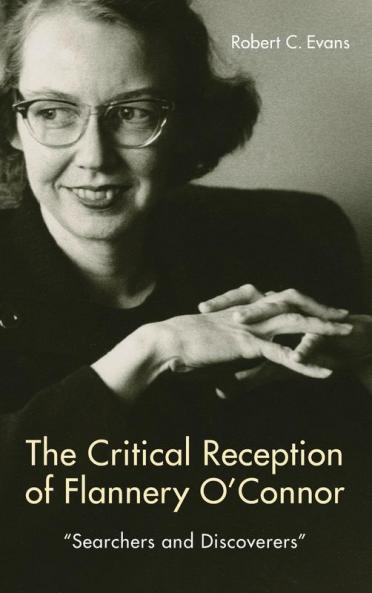 The Critical Reception of Flannery O'Connor 1952-2017