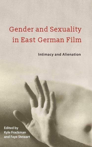 Gender and Sexuality in East German Film