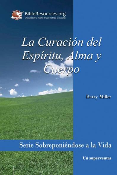 La Curación del Espíritu Alma Y Cuerpo