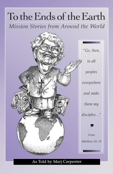 To the Ends of the Earth: Mission Stories from around the World