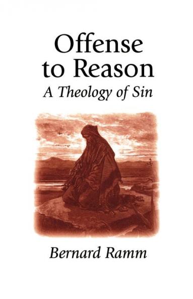 Offense to Reason: A Theology of Sin