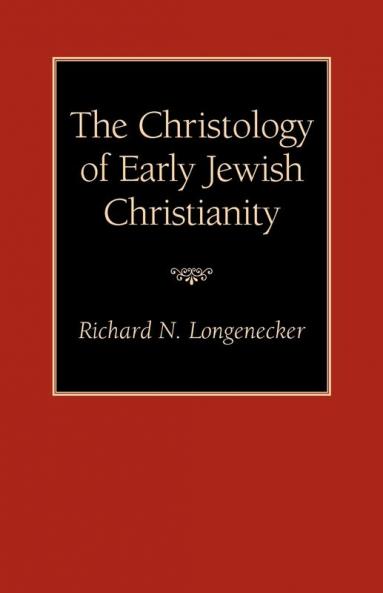 The Christology of Early Jewish Christianity