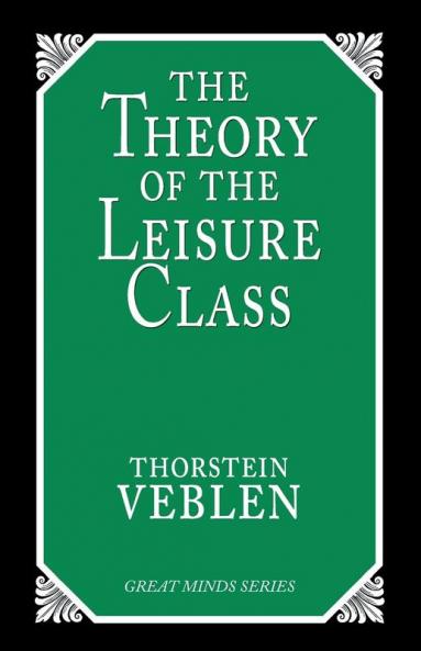 The Theory of the Leisure Class