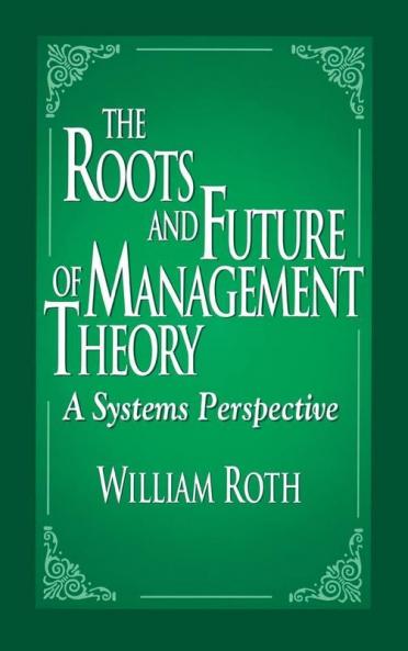 Roots and Future of Management Theory