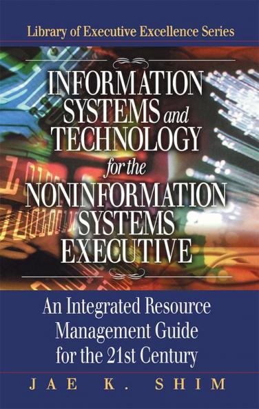 Information Systems and Technology for the Noninformation Systems Executive