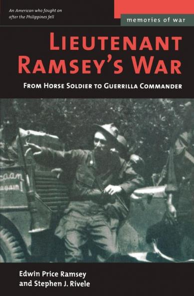 Lieutenant Ramsey's War: From Horse Soldier to Guerrilla Commander (Memories of War)