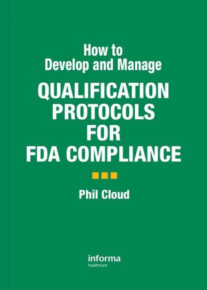 How to Develop and Manage Qualification Protocols for FDA Compliance