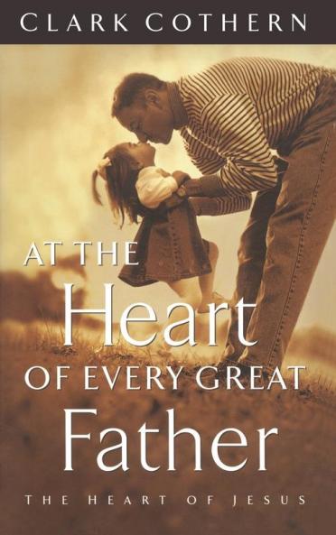 At the Heart of Every Great Father