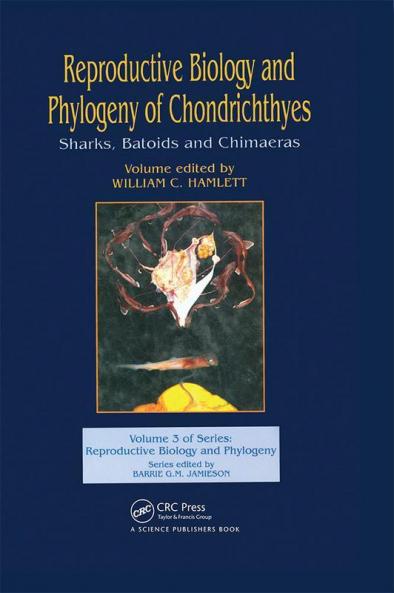 Reproductive Biology and Phylogeny of Chondrichthyes