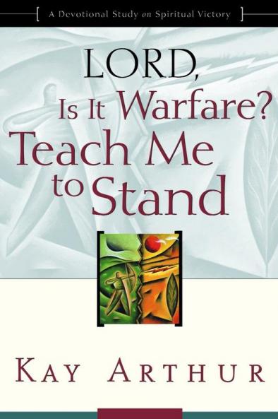 Lord Is It Warfare? Teach Me to Stand