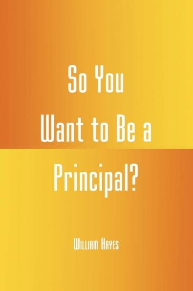 So You Want to be a Principal?