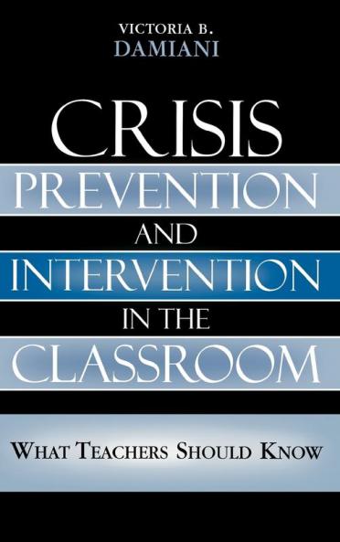 Crisis Prevention and Intervention in the Classroom
