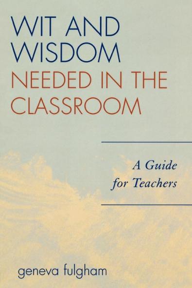Wit and Wisdom Needed in the Classroom